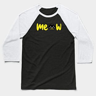 Meow Meow cat Baseball T-Shirt